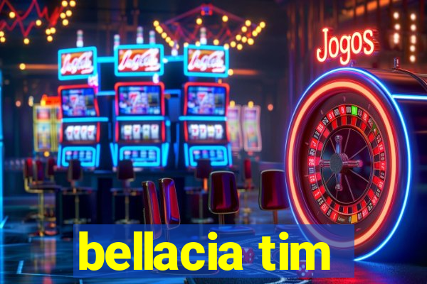 bellacia tim